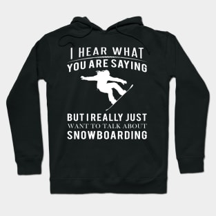 Snowboarding Conversations Rock: Let's Chat Snowboarding, No Matter What You're Saying! Hoodie